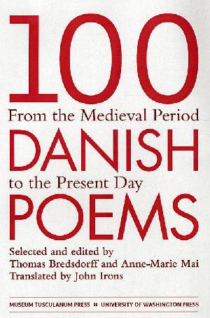 100 Danish poems from the medieval period to the present day : bilingual edition