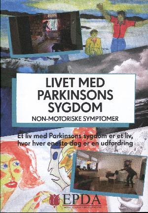 Livet med Parkinsons sygdom : non-motoriske symptomer