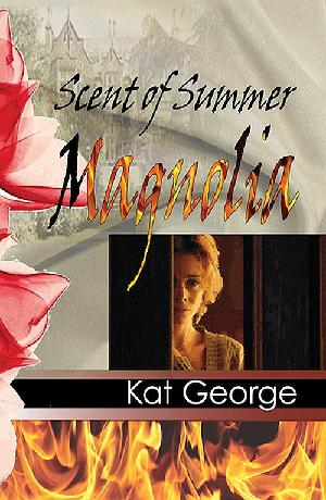 Scent of summer - magnolia : a novel in two parts