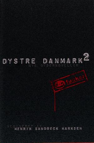 Dystre Danmark 2 : nye gysernoveller
