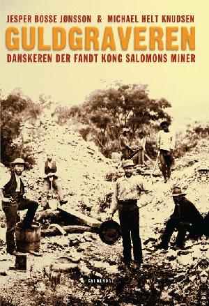 Guldgraveren : danskeren der fandt Kong Salomons miner