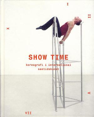 Show time : koreografi i international samtidskunst