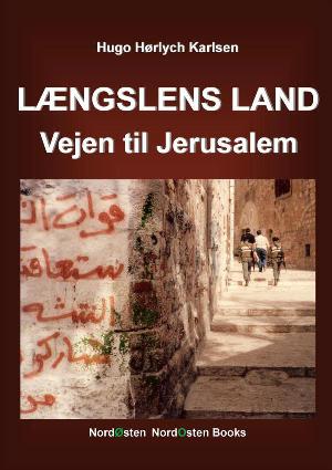 Længslens land : vejen til Jerusalem