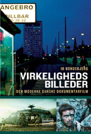 Virkelighedsbilleder : den moderne danske dokumentarfilm