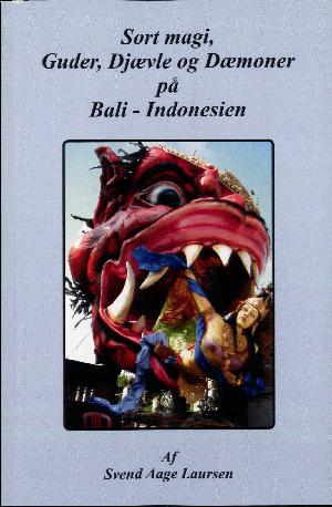 Sort magi, guder, djævle og dæmoner på Bali - Indonesien