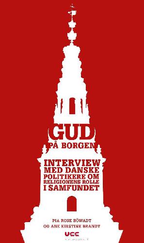 Gud på Borgen : interview med danske politikere om religionens rolle i samfundet