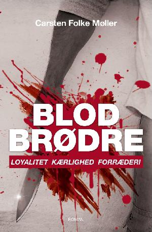 Blodbrødre : loyalitet, kærlighed, forræderi