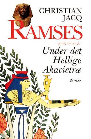 Ramses. 5 : Under det hellige akacietræ