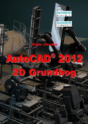 AutoCAD 2012 - 2D grundbog