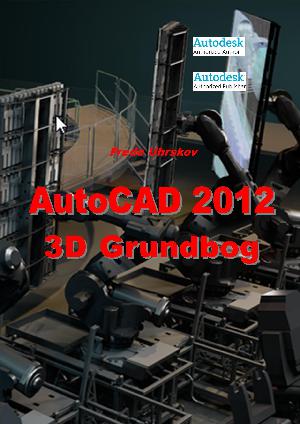 AutoCAD 2012 - 3D grundbog