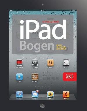iPad bogen : alt det du skal vide om din iPad