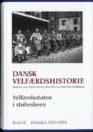 Dansk velfærdshistorie. Bind 3 : Velfærdsstaten i støbeskeen : 1933-1956