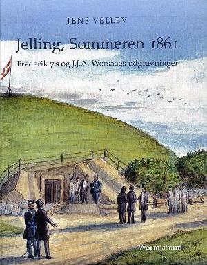 Jelling, sommeren 1861 : Frederik 7.s og J.J.A. Worsaaes udgravninger