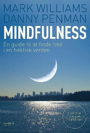 Mindfulness : en guide til at finde fred i en hektisk verden