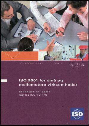 ISO 9001 for små og mellemstore virksomheder : sådan kan det gøres - råd fra ISO/TC 176