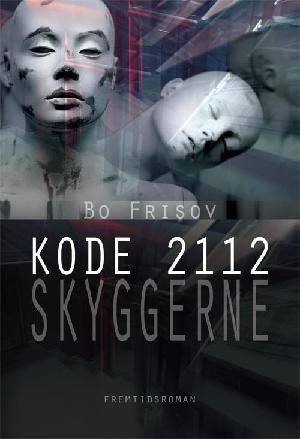 Kode 2112 - skyggerne : fremtidsroman