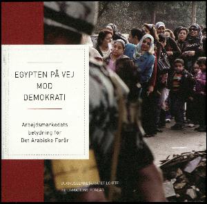 Egypten på vej mod demokrati : arbejdsmarkedets betydning for Det Arabiske Forår