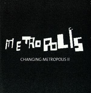 Metropolis : changing metropolis II
