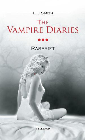 The vampire diaries. #3 : Raseriet