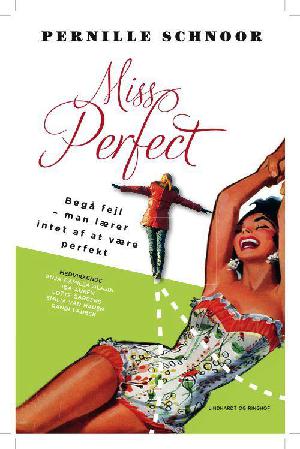 Miss Perfect : begå fejl - man lærer intet af at være perfekt