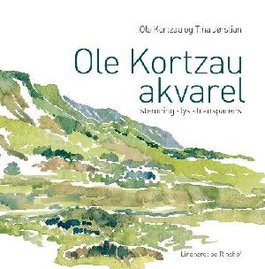 Ole Kortzau akvarel : stemning - lys - transparens