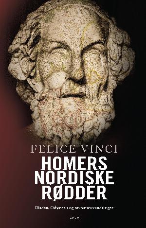 Homers nordiske rødder : Iliaden, Odysseen og myternes vandringer