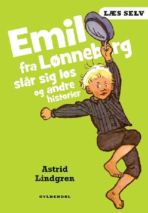 Emil fra Lønneberg slår sig løs og andre historier