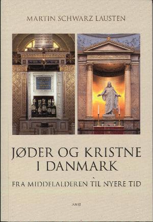 Jøder og kristne i Danmark : fra middelalderen til nyere tid