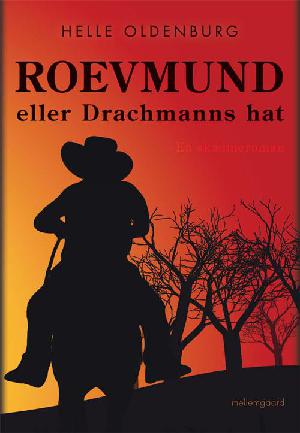Roevmund eller Drachmanns hat : en skælmeroman