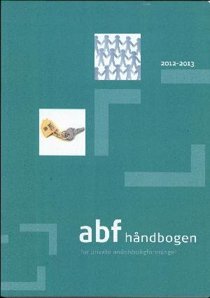 ABF håndbogen for private andelsboligforeninger. 2012-2013