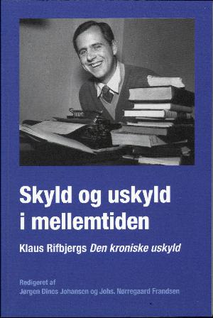 Skyld og uskyld i mellemtiden : Klaus Rifbjergs Den kroniske uskyld