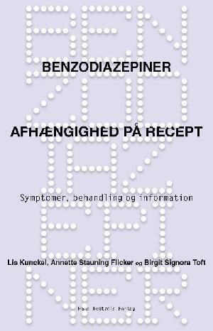 Benzodiazepiner : afhængighed på recept : symptomer, behandling og information