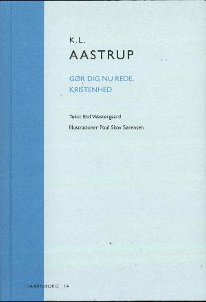 K.L. Aastrup: Gør dig nu rede, kristenhed