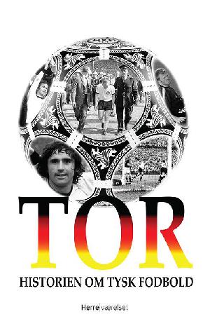 Tor : historien om tysk fodbold