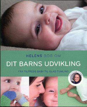 Helens bog om dit barns udvikling : fra tilfreds baby til glad tumling