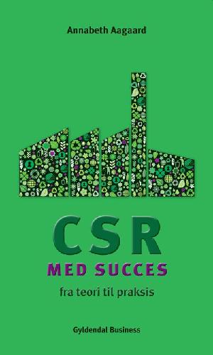 CSR med succes : fra teori til praksis