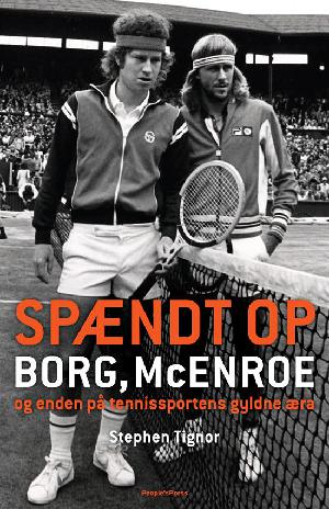 Spændt op : Borg, McEnroe og enden på tennissportens gyldne æra