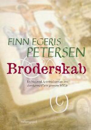 Broderskab : en historisk kriminalroman om danskere i Paris gennem 800 år