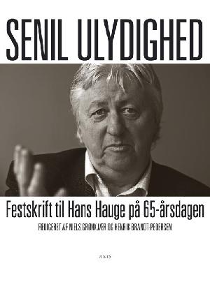 Senil ulydighed : festskrift til Hans Hauge på 65-årsdagen