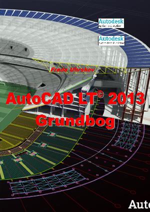 AutoCAD LT 2013 - grundbog