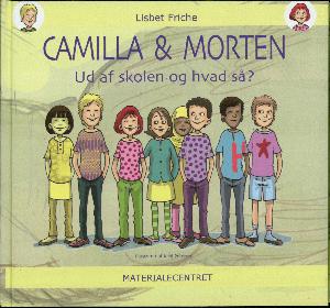 Camilla og Morten - ud af skolen og hvad så?