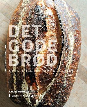 Det gode brød : opskrifter fra Tartine Bakery