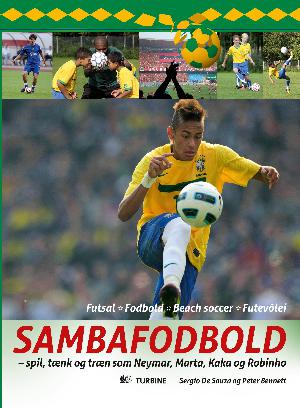 Sambafodbold : spil, tænk og træn som Neymar, Marta, Kaka og Robinho