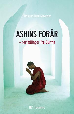 Ashins forår : fortællinger fra Burma