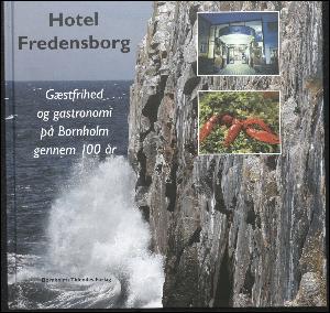 Hotel Fredensborg : gæstfrihed og gastronomi på Bornholm gennem 100 år