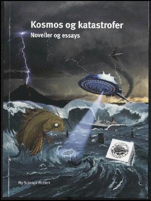 Kosmos og katastrofer : noveller og essays