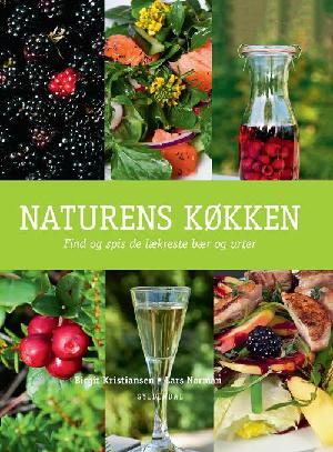 Naturens køkken : find og spis de lækreste bær og urter
