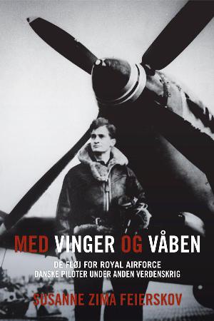 Med vinger og våben : de fløj for Royal Air Force : danske piloter under anden verdenskrig