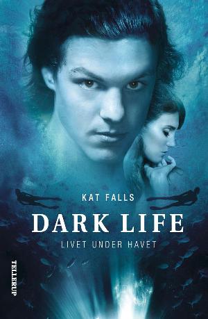 Dark life. Bind 1 : Livet under havet