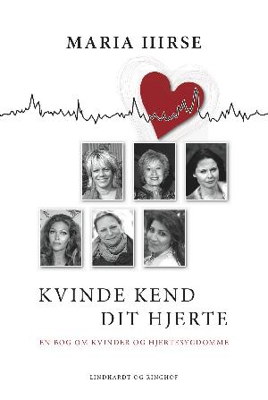 Kvinde kend dit hjerte : en bog om kvinder og hjertesygdomme